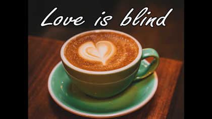 Love Is Blind